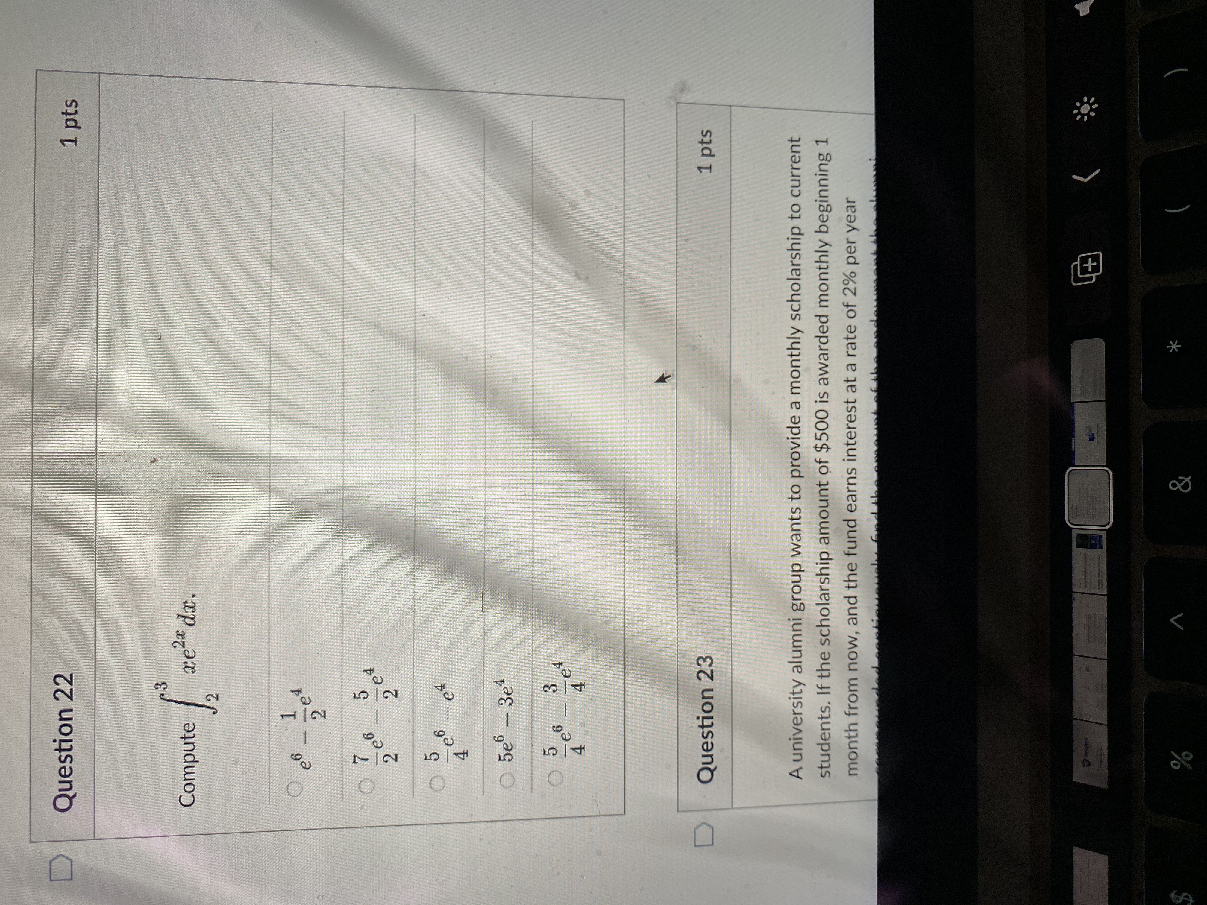  D Question 22 1 pts Compute ce * dx. 6 5