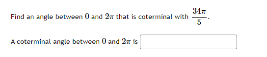 help me please 34T Find an angle between 0 and 2x