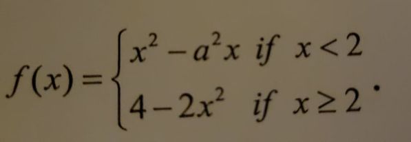 x2 a2x if x < 2 f(x) = 42x2 if x 22