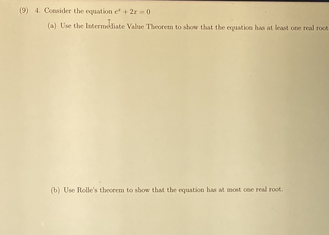  use the intermediate value theorem and rolles theorem (9) 4. Consider