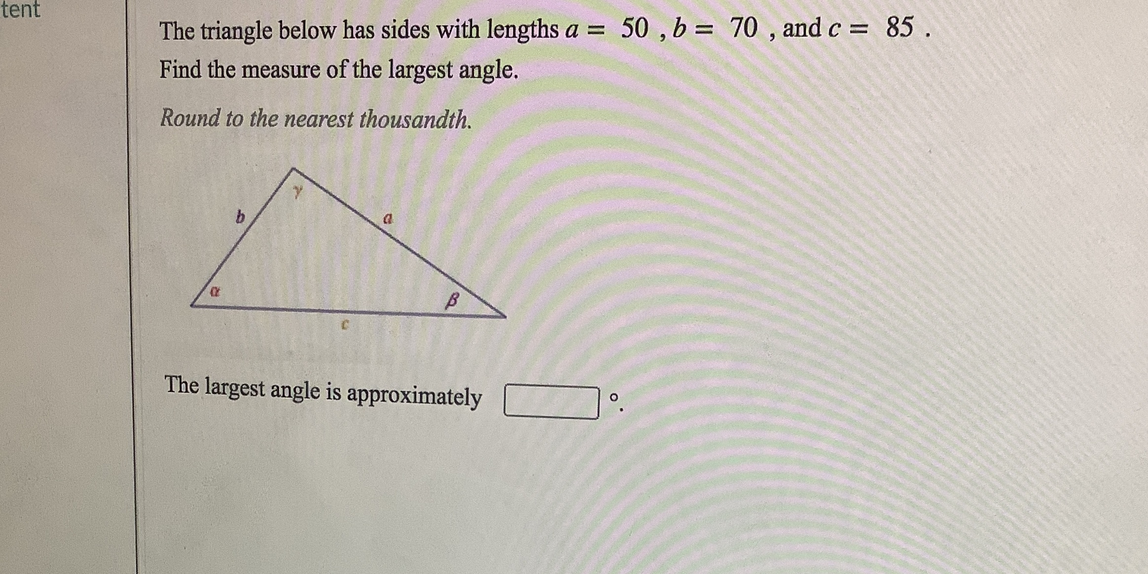 , b = 70 , and c = 85 . Find the