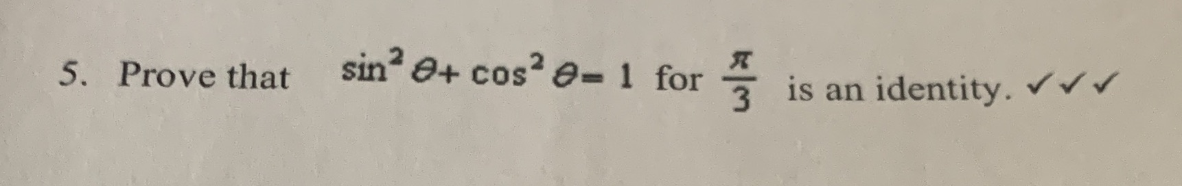 5. Prove that sin 0+ cos e 1 for 3 is an