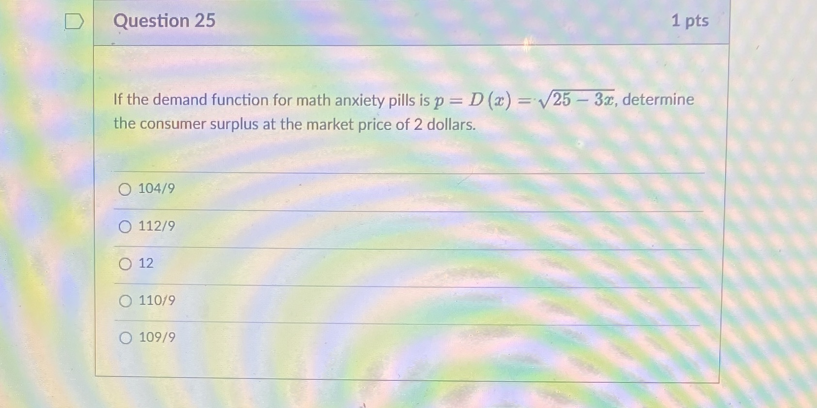  D Question 25 1 pts If the demand function for math