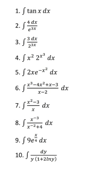 I. f tan x dx 2 r 4dx J e3X 4. J