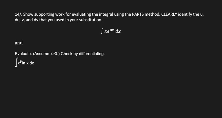  14/. Show supporting work for evaluating the integral using the PARTS