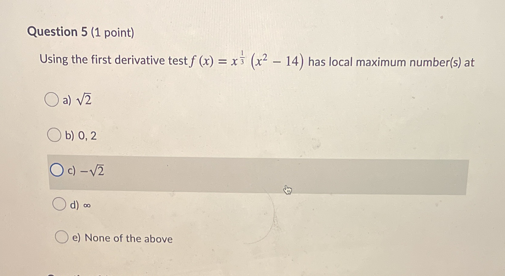  Question 5 (1 point) Using the first derivative test f (x)