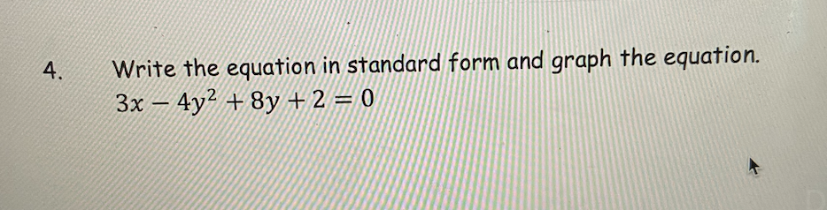 4. Write the equation in standard form and graph the equation. 3x
