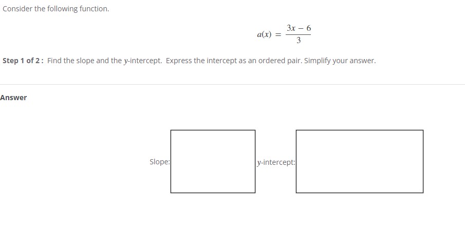 Consider the following function. 3x6 3 ab} 2 Step 1 of2: