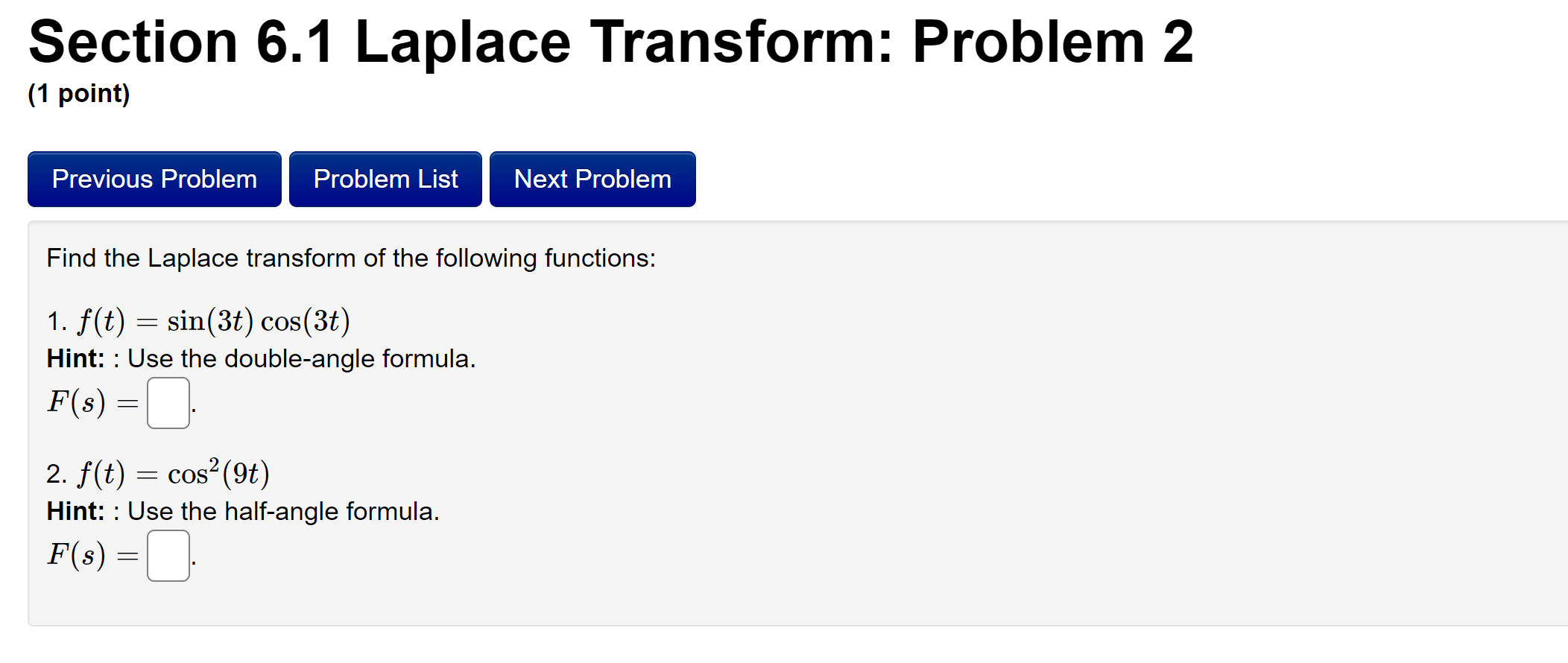 point) Previous Problem Problem List Next Problem Find the Laplace transform of