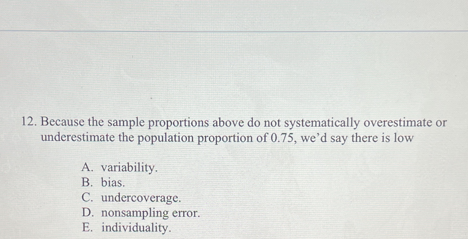 underestimate the population proportion of 0.75, we'd say there is low A.