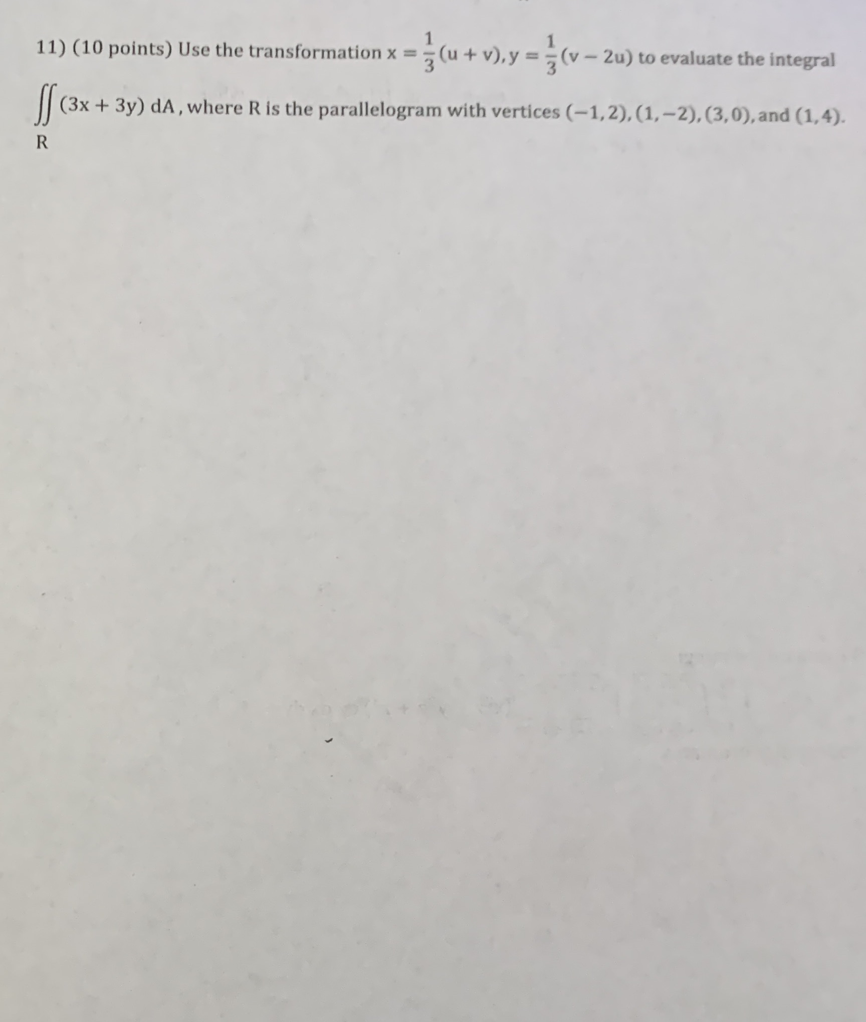 = (v 2u) to evaluate the integral (3x + 3y) dA ,