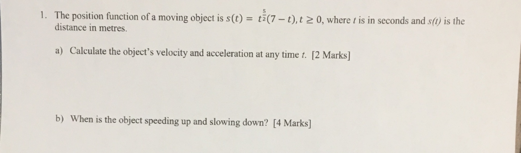  1. The position function of a moving object is s(t) =