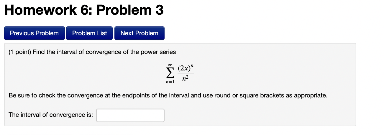 point) Find the interval of convergence of the power series 00 2