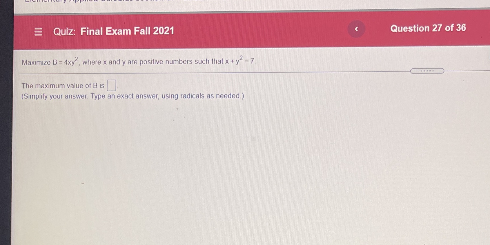 Quiz: Final Exam Fall 2021 Maxmize B = 4xy , where x