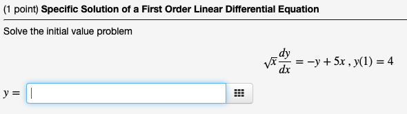  (1 point) Specific Solution of a First Order Linear Differential Equation