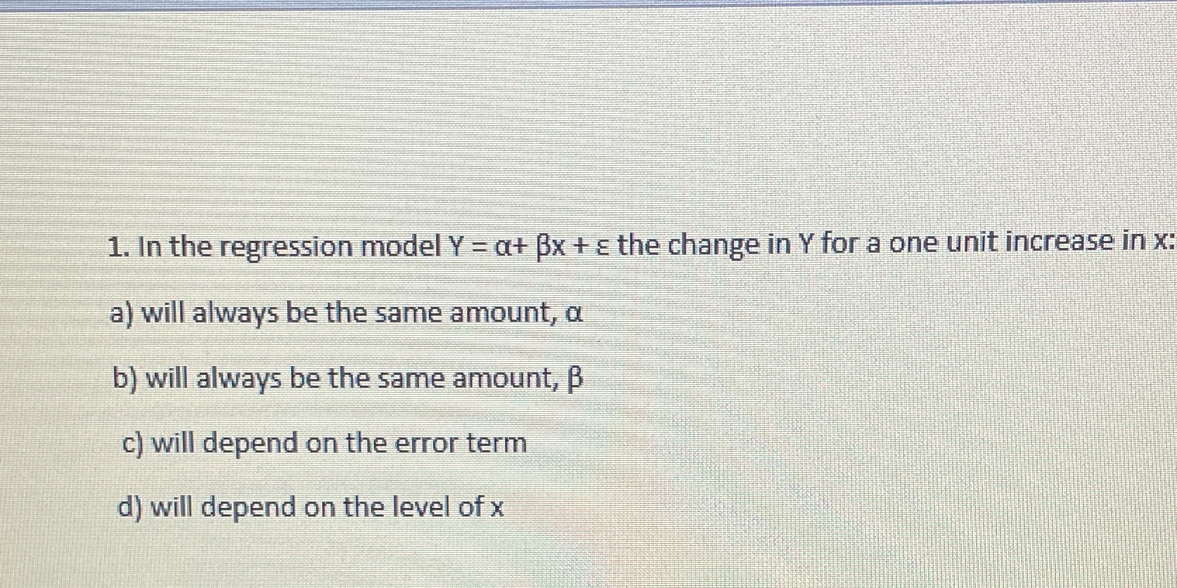 the change in Y for a one unit increase in x: a)
