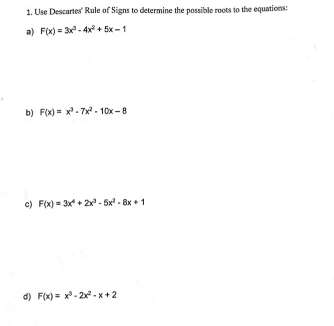 of Signs to determine the possible roots to the equations: a) F(x)