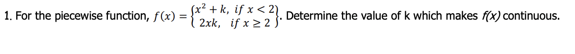 if x 2 ) Determine the value of k which makes f(x)