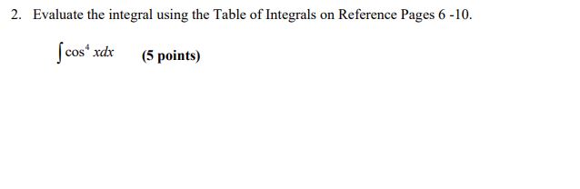  Answer the question below without skipping a step 2. Evaluate the