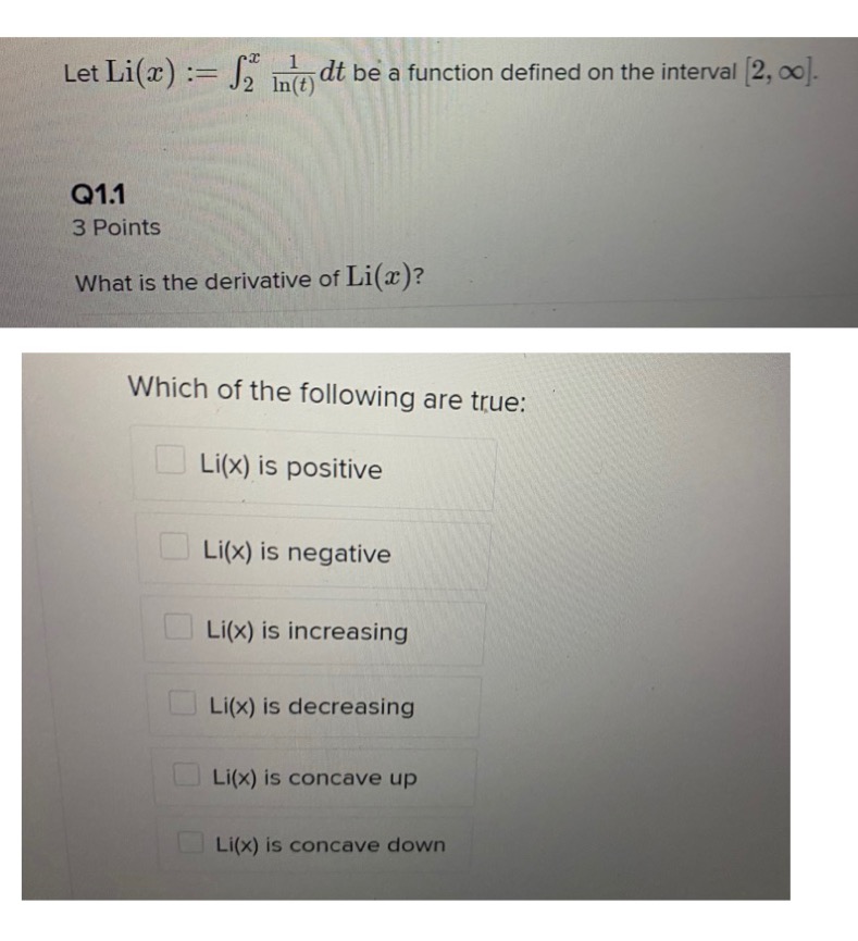 interval (2, oo]. Q1.1 3 Points What is the derivative of Li(x)?