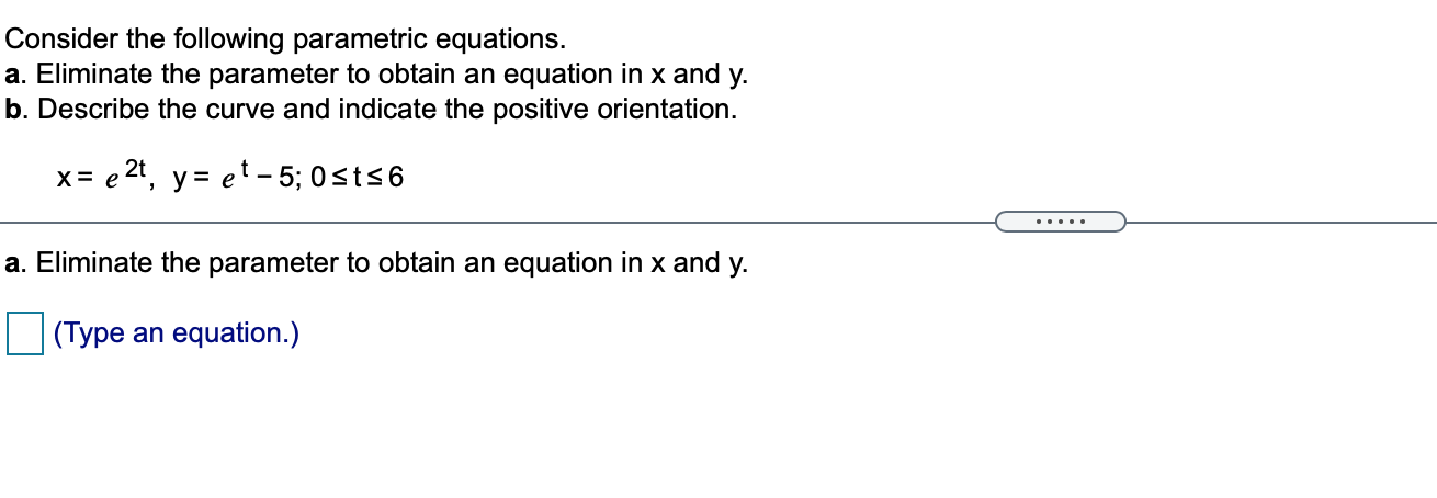 an equation in x and y. b. Describe the curve and indicate
