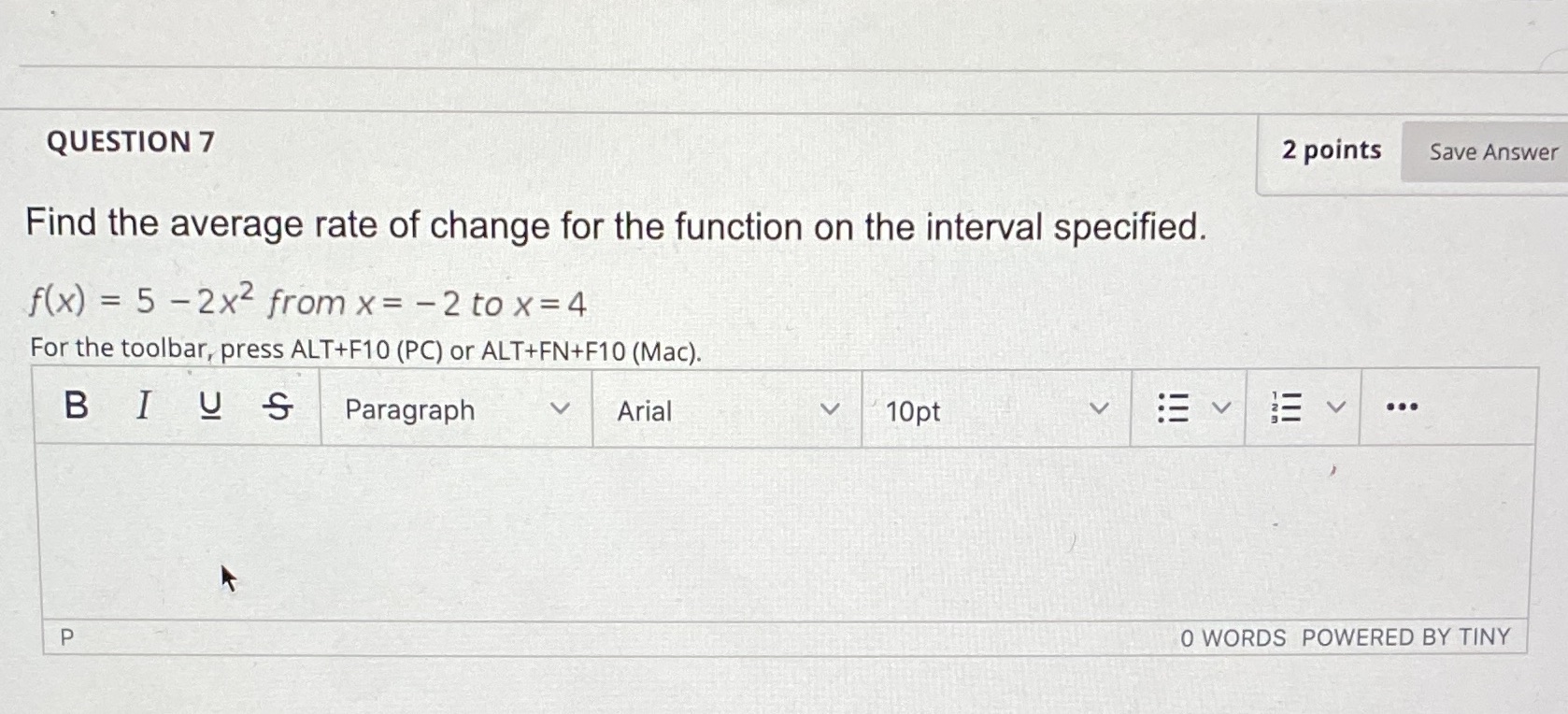 QUESTION 7 2 points Save Answer Find the average rate of