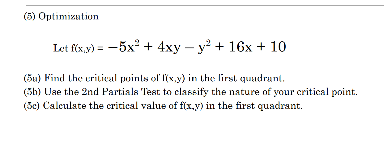 4xy - y2 + 16x + 10 (5a) Find the critical points