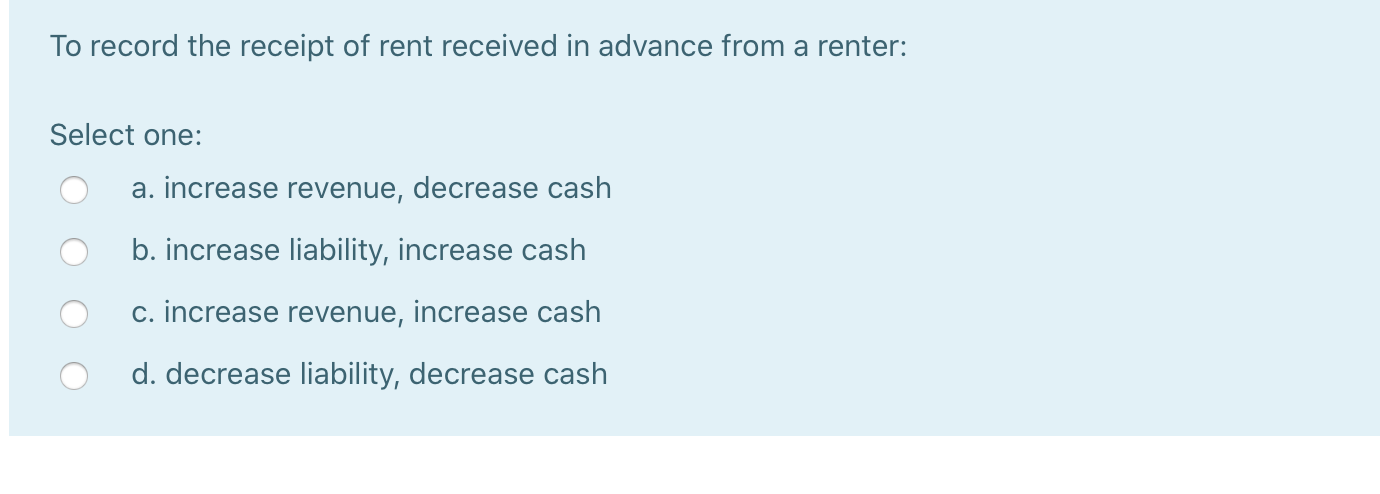 Select one: O a. The consistency principle O b. The revenue recognition