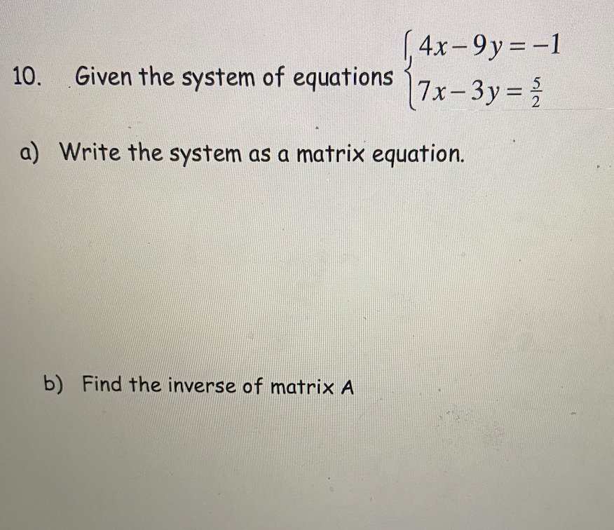 equations 7 x - 3y =2 a) Write the system as a