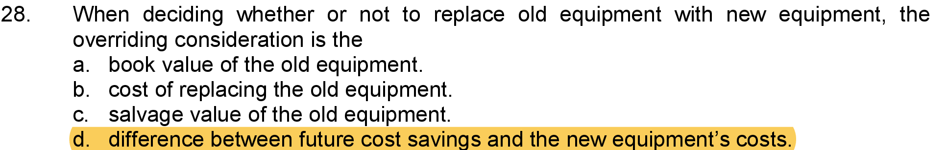 new equipment, the overriding consideration is the book value of the old