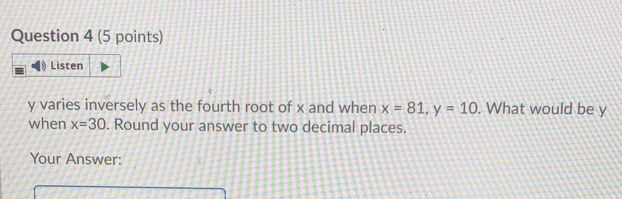 What is the answer Question 4 (5 points) Listen y varies