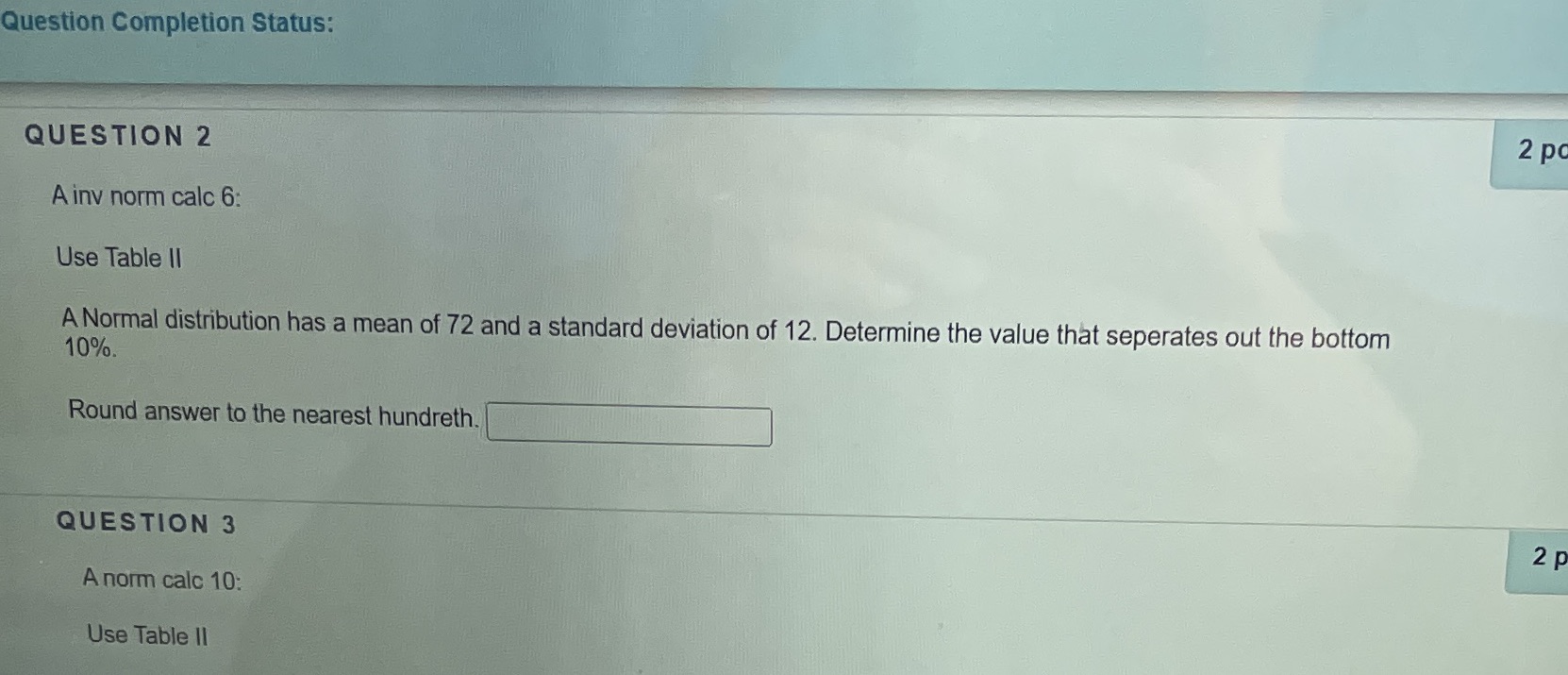 Question Completion Status: QUESTION 2 2 po A inv norm calc