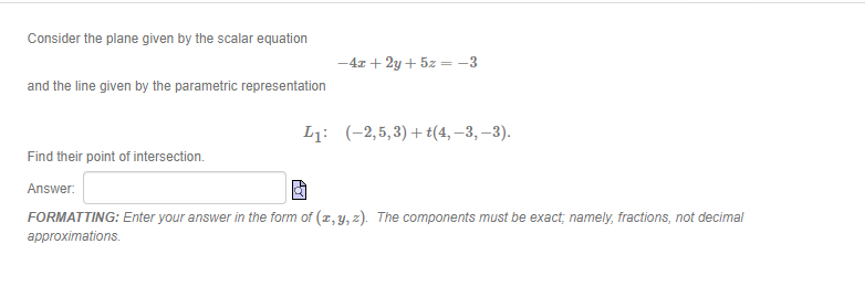 Consider the plane given by the scalar equation -4x + 2y