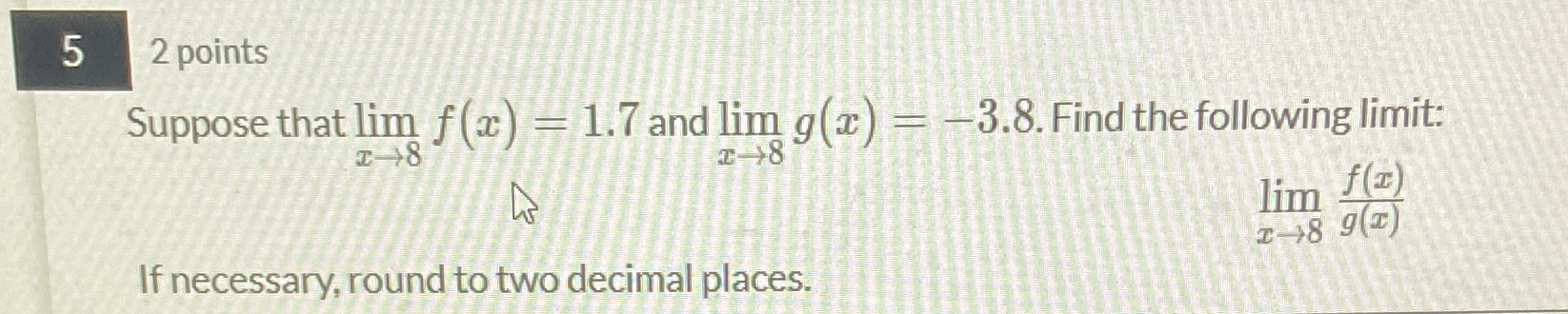 Calculus 5 2 points Suppose that lim f (a) = 1.7