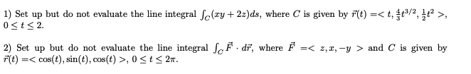 (xy + 2z)ds, where C is given by F(t) =, Oct:2. 2)