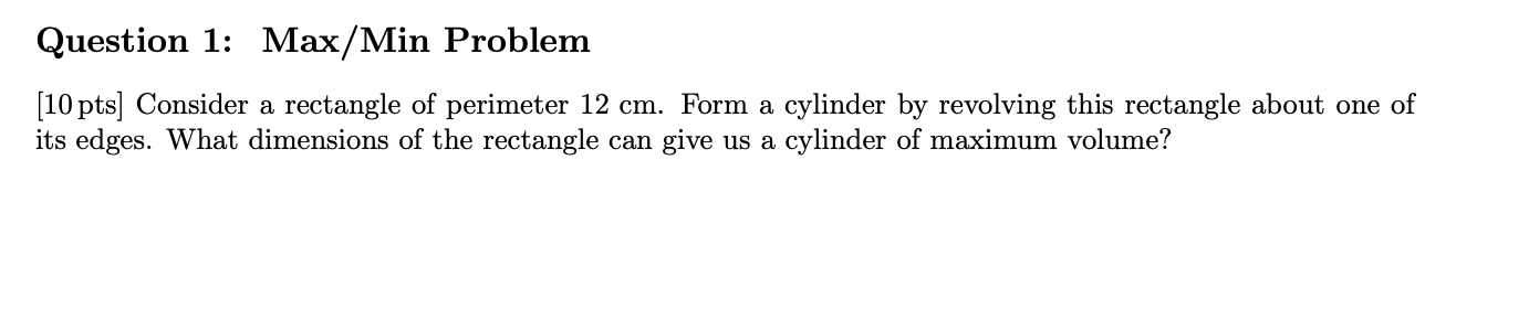 perimeter 12 cm. Form a cylinder by revolving this rectangle about one