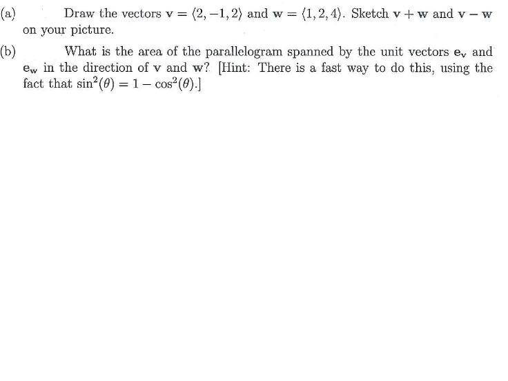  (a) Draw the vectors v = (2, -1, 2) and w
