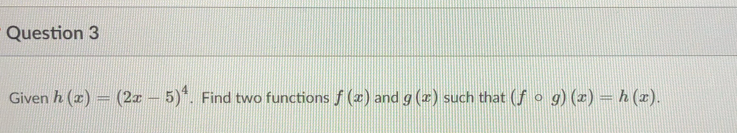 functions f (x) and g (x ) such that (f o g)