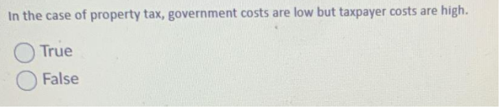 costs are high. C) True C) False