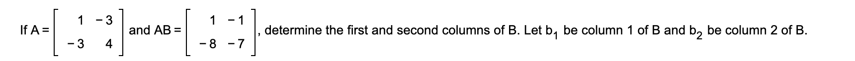 = determine the first and second columns of B. Let b, be