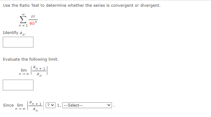  Answer the question Use the Ratio Test to determine whether the