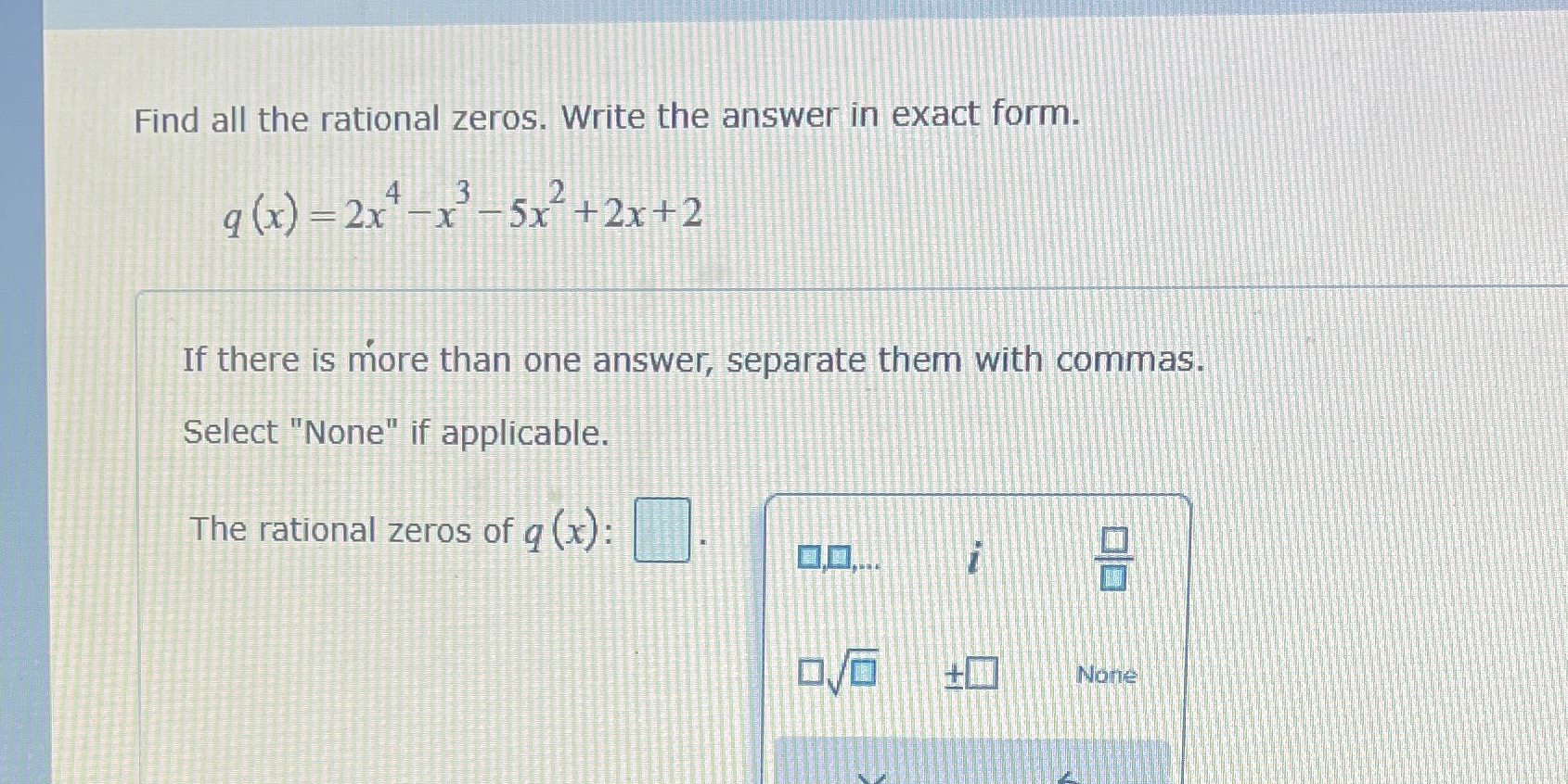 Find all the rational zeros. Write the answer in exact form.