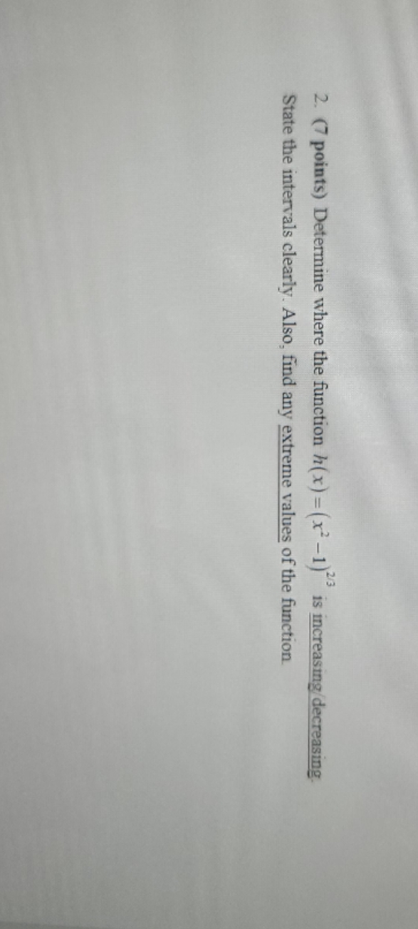 need help please help me 2. (7 points) Determine where the