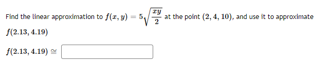cy Find the linear approximation to f(I, y) = 5, 2
