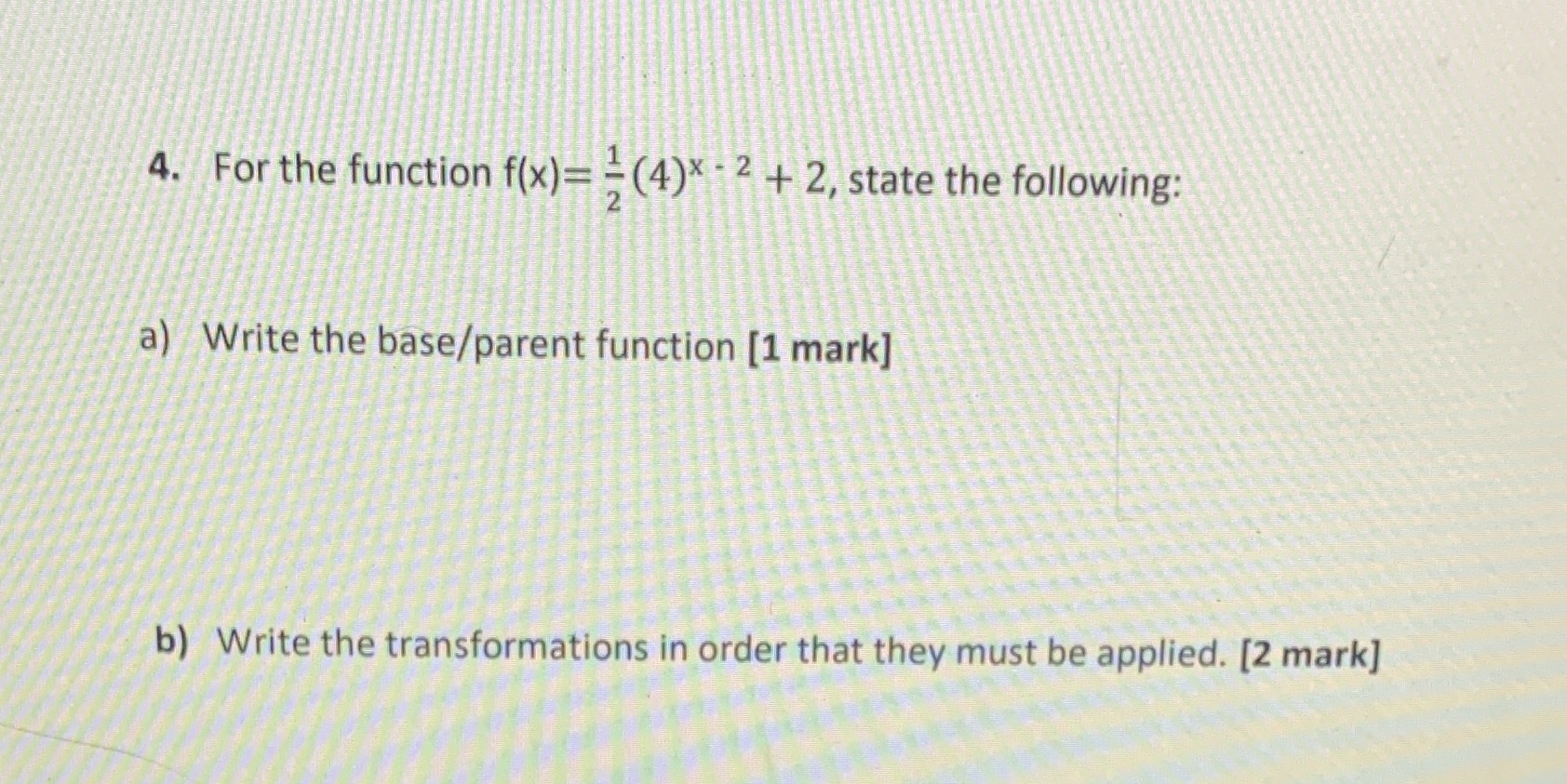 4. For the function f(x)=- (4)* 2 + 2, state the