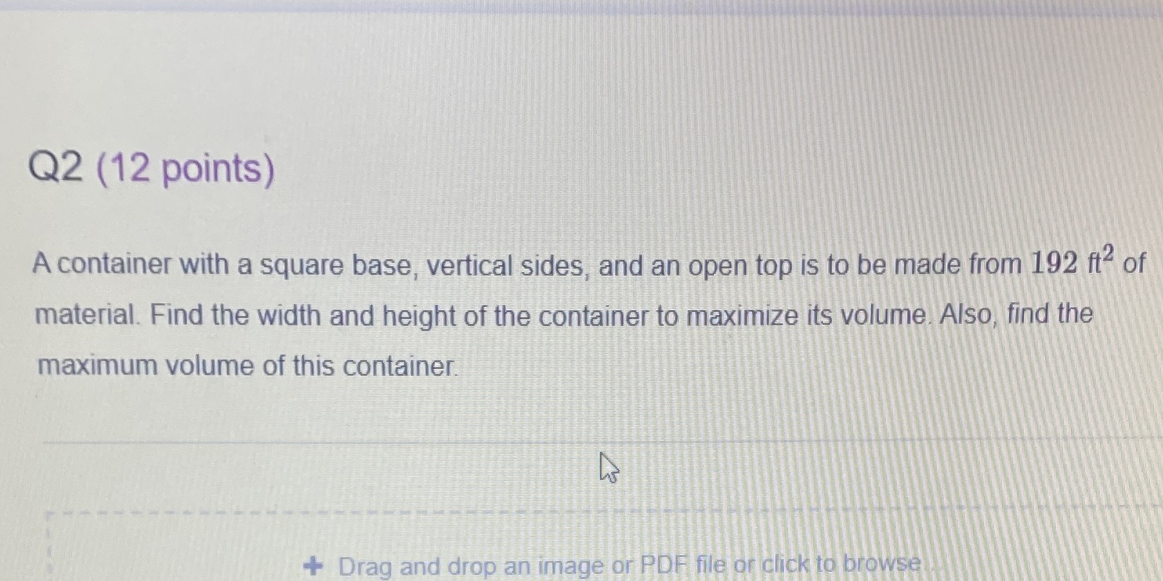  Q2 (12 points) A container with a square base, vertical sides,