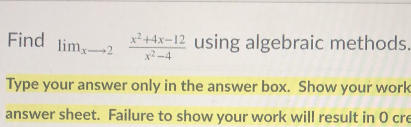  Find limx-2 x244x-12 using algebraic methods x2-4 Type your answer only