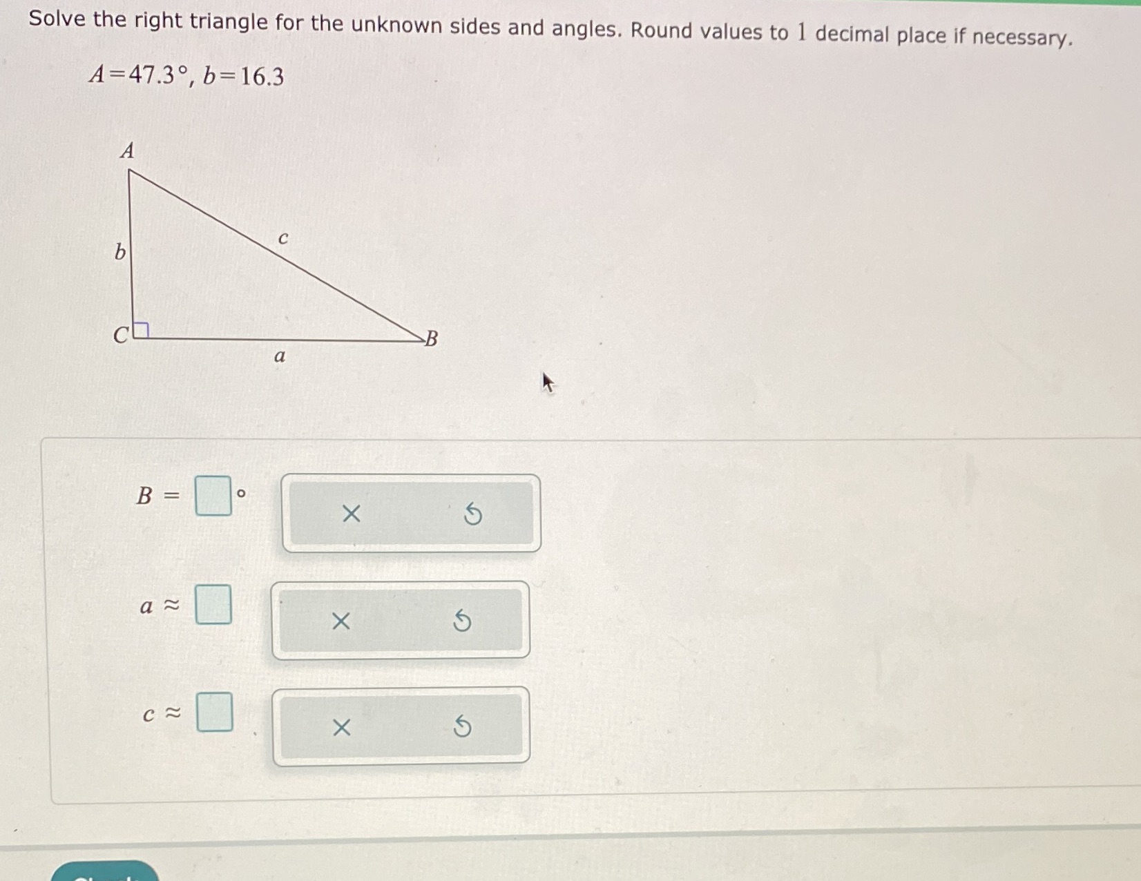  Solve the right triangle for the unknown sides and angles. Round