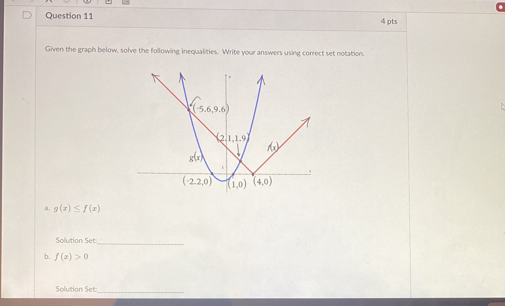 . D Question 11 4 pts Given the graph below, solve