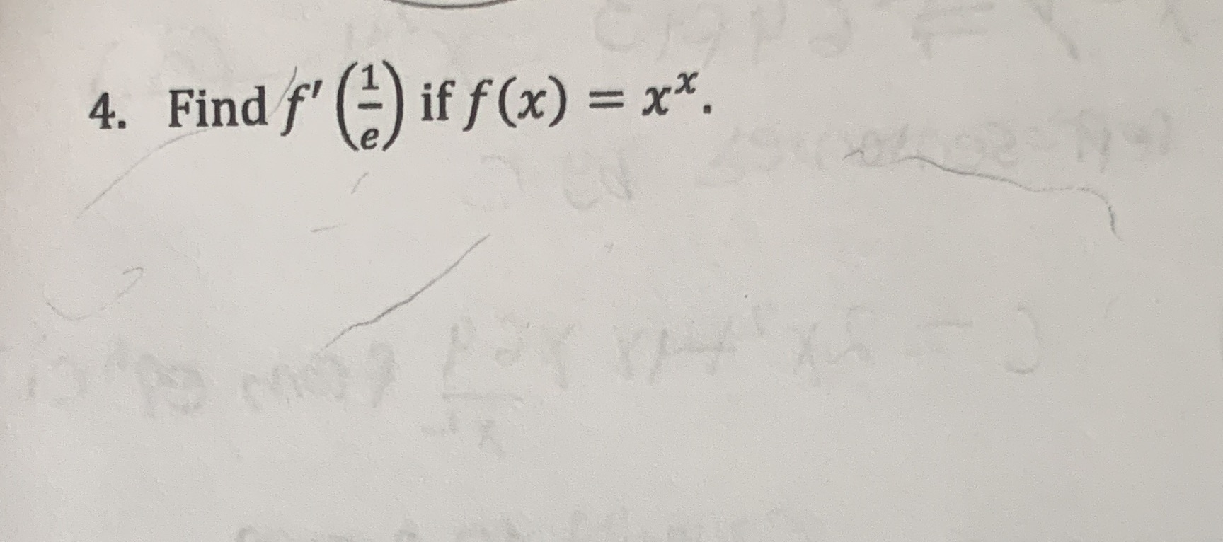4. Find f' if f (x) = xx.